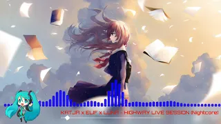 KATJA x ELIF x LUNA - HIGHWAY LIVE SESSION (Nightcore)