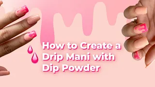 How to Create Drip Nails with Dip Powder | Nail Tutorial by DipWell