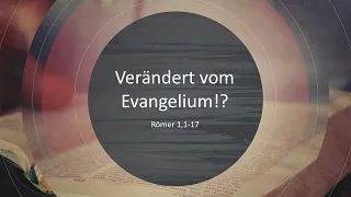 Verändert vom Evangelium!? // André Töws