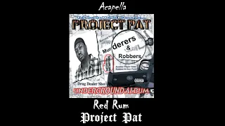 Project Pat - Red Rum (Acapella)