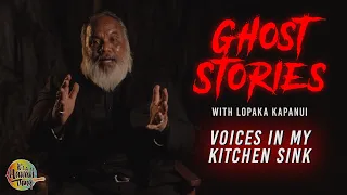 Voices In My Kitchen Sink | Ghost Stories with Lopaka Kapanui