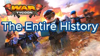 The ENTIRE History. War Tycoon