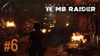 Shadow of the Tomb Raider. Часть 6. Деревня Кувак-Яку: Гробница и другие вкусняшки для Лары.