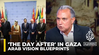 The Arab vision blueprints for 'the day after' in Gaza: Marwan Bishara