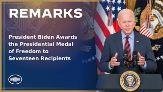 President Biden Awards the Presidential Medal of Freedom to Seventeen Recipients