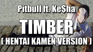 Pitbull ft. Ke$ha - "TIMBER" ( HK VERSION )