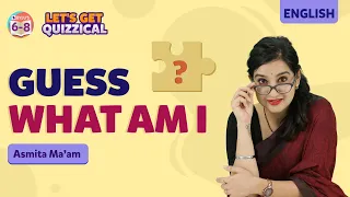 Guess What am I | Quiz for Students | BYJU'S - Class 6, 7 & 8