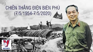7/5/1954: Chiến thắng Điện Biên Phủ - Lừng lẫy năm châu, chấn động địa cầu