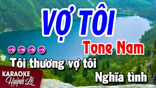 Karaoke Vợ Tôi Tone Nam ( Am ) Nhạc Sống Dễ Hát | Huỳnh Lê