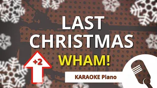 LAST CHRISTMAS (WHAM!) - KARAOKE Piano HIGHER Key