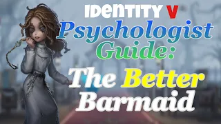 Psychologist Ada Guide: What Barmaid Should Have Been - Identity V
