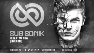 Sub Sonik - Look At Me Now (LIVE EDIT)