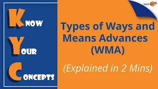 Types of Ways and Means Advances | WMA Explained in 2 Minutes  | KYC | By Amit Parhi