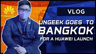 HUAWEI APAC Smart Office Launch 2022 UnGeek Bangkok Vlog