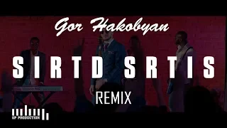 Gor Hakobyan - Sirtd srtis (GP Production Remix)