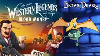 Western Legends: Blood Money Review with Bryan