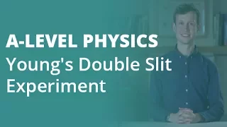 Young's Double Slit Experiment | A-level Physics | AQA, OCR, Edexcel