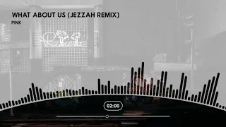 P!nk - What About Us (Jezzah Bootleg)