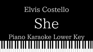 【Piano Karaoke Instrumental】She / Elvis Costello【Lower Key】