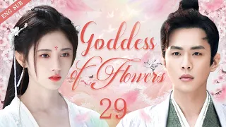 【ENG SUB】Goddess of Flowers  EP29 | The beauty is the prince's destiny | Ju Jingyi/ Zhang Ruoyun