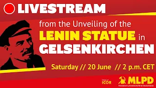 Unveiling of the Lenin Statue in Gelsenkirchen | Livestream English | 20 June 2020 | MLPD