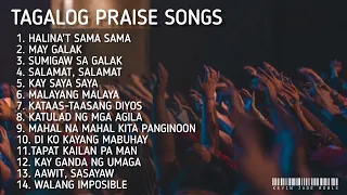 Tagalog Praise Songs Playlist | Tagalog Christian Songs Nonstop 2022