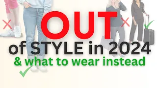 What Is Out of Style in 2024 and What to Wear Instead