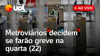 Greve do Metrô: Assembleia discute possível greve amanhã em São Paulo; acompanhe ao vivo