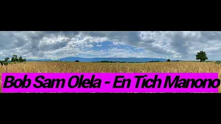 Bob Sam Olela - En Tich Manono/Ni Kazi Bure (BOB_SAM remembrance)