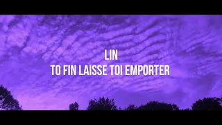 To finn laiss toi emporter-Lin(Lyrics)