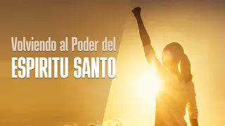 Volviendo al Poder del Espíritu Santo | Pastor Alejandro Rivas