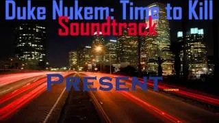 Duke Nukem:Time to Kill -  Soundtrack  - Present (1 HOUR LOOP)