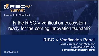 RISC-V Verification Panel -Is RISC-V Verification Ecosystem Ready for the Coming Innovation Tsunami?