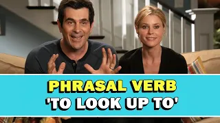 Phrasal Verb 'To Look Up To' Meaning