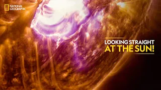 Looking Straight at the Sun! | National Geographic