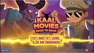 Kaal Movies Back to Back | June 13th & 14th 9.30 am onward | Discovery Kids