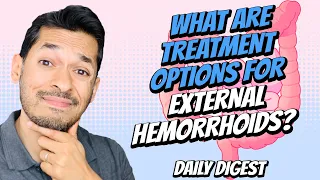 What Are Treatment Options For External Hemorrhoids?
