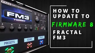 FM3 Firmware 8 - how to upgrade/update firmware - FRACTAL AUDIO FM3