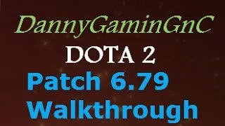 Dota 2 6.79 Patch Notes Walkthrough with First Impressions and Commentary