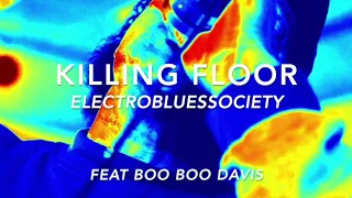 Killing Floor - ElectroBluesSociety feat Boo Boo Davis