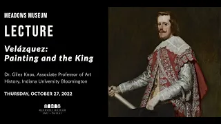 Lecture: Velázquez: Painting and the King | Giles Knox | 10.27.2022