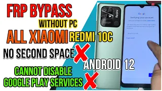 Redmi 10C frp bypass without pc 100% working android 12 miui 13 no second space google play not work