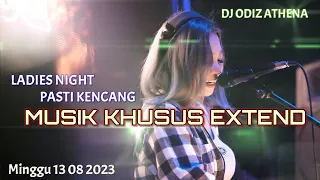 YANG KENCANG MAKIN TERBANG | DJ ODIZ SPECIAL LADIES NIGHT | 16 08 2023