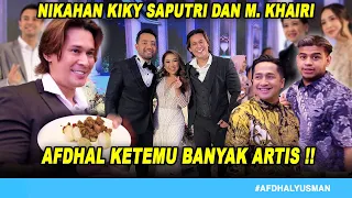 AFDHAL SEKARANG SAUDARAAN SAMA KIKY SAPUTRI I KONDANGAN TERMEWAH GUE DATANGIN