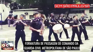 FORMATURA DE PASSAGEM DE COMANDO DA GUARDA CIVIL METROPOLITANA DE SÃO PAULO