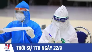 Thời Sự 17h Ngày 22/9 - Tin Tức Dịch COVID-19 Từ Bộ Y Tế - VNEWS