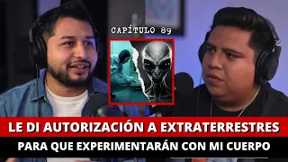 89|Le di autorización a EXTRATERRESTRES para que experimentarán con mi cuerpo| ​@pepechemapodcast