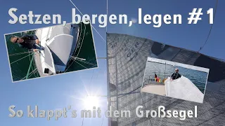 Großsegeltipps: Setzen, bergen, legen #1 - so klappt es