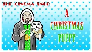 A Christmas Puppy - The Cinema Snob