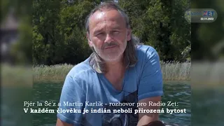 Pjér la Šé'z a Martin Karlík / V každém člověku je indián neboli přirozená bytost